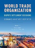 Cover: WTO Dispute Settlement Decisions: Bernan's Annotated Reporter - Bernan Press