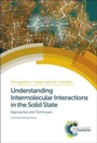 Cover: Understanding Intermolecular Interactions in the Solid State - Royal Society of Chemistry