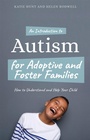 Cover: An Introduction to Autism for Adoptive and Foster Families - Jessica Kingsley Publishers