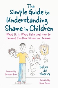 Enlarge image Cover: The Simple Guide to Understanding Shame in Children - Jessica Kingsley Publishers