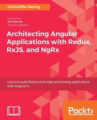 Enlarge image Cover: Architecting Angular Applications with Redux, RxJS, and NgRx - Packt Publishing Limited