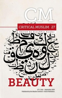 Abbildung von: Critical Muslim 27: Beauty - C Hurst & Co Publishers Ltd