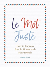 Enlarge image Cover: Le Mot Juste - Michael O'Mara Books Ltd