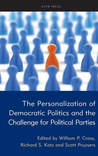 Enlarge image Cover: The Personalization of Democratic Politics and the Challenge for Political Parties - ECPR Press