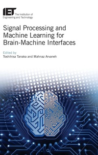 Enlarge image Cover: Signal Processing and Machine Learning for Brain-Machine Interfaces - Institution of Engineering and Technology
