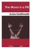Cover: The Moon is a Pill - Parthian Books