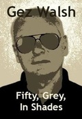 Cover: Fifty, Grey, In Shades - The King's England Press