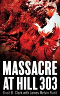 Cover: Massacre at Hill 303 - Waldenhouse Publishers, Inc.