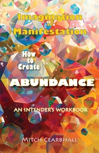 Enlarge image Cover: Imagination to Manifestation - Anamcara Press LLC
