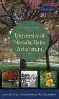 Enlarge image Cover: A Visitor's Guide to the University of Nevada, Reno Arboretum - University of Nevada Press