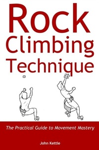 Abbildung von: Rock Climbing Technique - John Kettle
