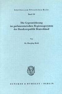 Abbildung von: Die Gegenzeichnung im parlamentarischen Regierungssystem der Bundesrepublik Deutschland. - fibre