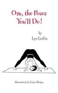 Cover: Om, the Poses You'll Do! - Evelyn Gerfin