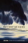 Cover: What It Doesn't Have to Do With - Cokesbury