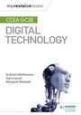 Cover: My Revision Notes: CCEA GCSE Digital Technology - Hodder Education