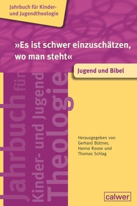 Abbildung von: "Es ist schwer einzuschätzen, wo man steht" - Jugend und Bibel - Calwer