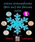 Cover: Keine Schneeflocke f&auml;llt auf die falsche Seite - BookRix