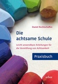 Cover: Die achtsame Schule - Praxisbuch - Arbor