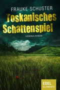 Cover: Toskanisches Schattenspiel - Edel Elements - ein Verlag der Edel Verlagsgruppe