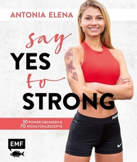Abbildung von: Say yes to strong - Edition Michael Fischer / EMF Verlag