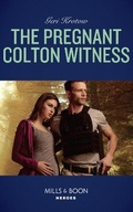 Cover: The Pregnant Colton Witness - Mills & Boon
