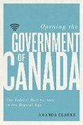 Cover: Opening the Government of Canada - University of British Columbia Press