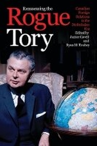 Enlarge image Cover: Reassessing the Rogue Tory - University of British Columbia Press