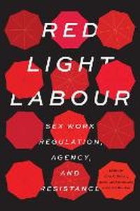 Enlarge image Cover: Red Light Labour - University of British Columbia Press