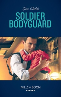 Enlarge image Cover: Soldier Bodyguard - Mills & Boon