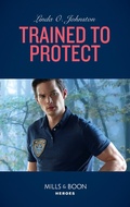 Cover: Trained To Protect - Mills & Boon