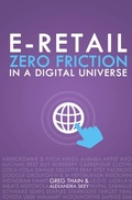 Cover: E-Retail Zero Friction In A Digital Universe - First Edition Design Publishing