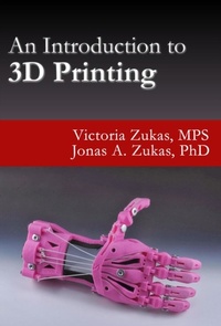 Enlarge image Cover: An Introduction to 3D Printing - First Edition Design Publishing