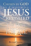 Cover: Chosen by God by Choosing Jesus Revisited - Christian Faith Publishing, Inc.