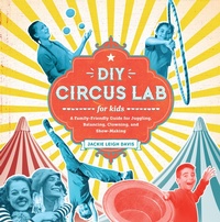 Abbildung von: DIY Circus Lab for Kids: Volume 14 - Quarry Books