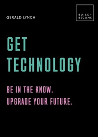 Enlarge image Cover: Get Technology: Be in the know. Upgrade your future - Aurum