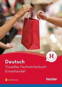 Abbildung von: Visuelles Fachwörterbuch Einzelhandel - Hueber Verlag