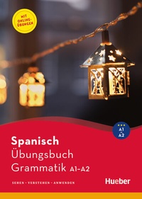 Abbildung von: Spanisch - Übungsbuch Grammatik A1-A2 - Hueber Verlag
