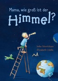 Cover: Mama, wie gro&szlig; ist der Himmel? - Gabriel