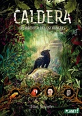 Cover: Caldera 1: Die W&auml;chter des Dschungels - Planet!