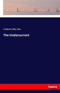 Cover: The Undercurrent - Hansebooks