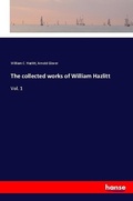 Cover: The collected works of William Hazlitt - Hansebooks