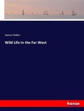 Cover: Wild Life in the Far West - Hansebooks
