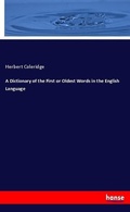Cover: A Dictionary of the First or Oldest Words in the English Language - Hansebooks