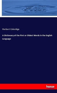 Enlarge image Cover: A Dictionary of the First or Oldest Words in the English Language - Hansebooks