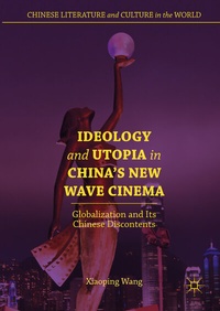 Abbildung von: Ideology and Utopia in China's New Wave Cinema - Palgrave Macmillan