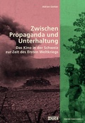 Cover: Zwischen Propaganda und Unterhaltung. - Sch&uuml;ren Verlag GmbH