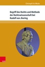 Cover: Begriff des Rechts und Methode der Rechtswissenschaft bei Rudolf von Jhering - V&R unipress