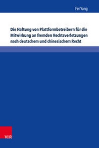 Abbildung von: Die Haftung von Plattformbetreibern für die Mitwirkung an fremden Rechtsverletzungen nach deutschem und chinesischem Recht - V&R unipress