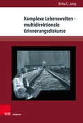 Cover: Komplexe Lebenswelten - multidirektionale Erinnerungsdiskurse - V&R unipress