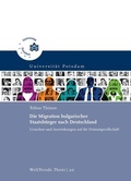 Cover: Die Migration bulgarischer Staatsb&uuml;rger nach Deutschland - Universit&auml;tsverlag Potsdam